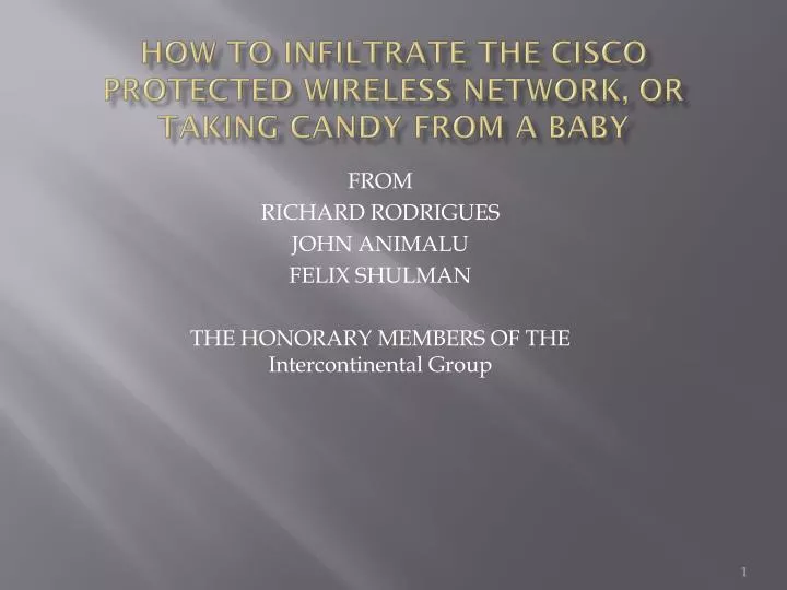 how to infiltrate the cisco protected wireless network or taking candy from a baby