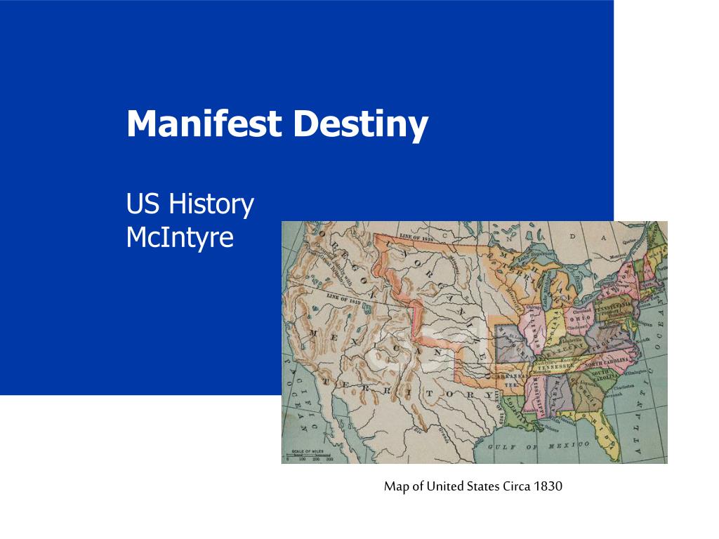 PPT - Manifest Destiny: The Expansion of the United States and Its ...