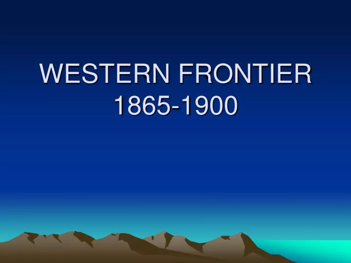 western frontier 1865 1900