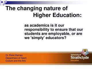 The changing nature of 					Higher Education:
