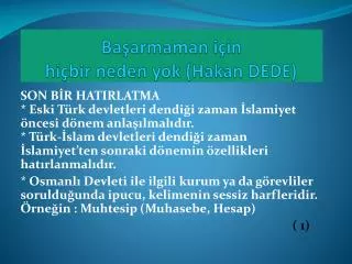 ba armaman i in hi bir neden yok hakan dede