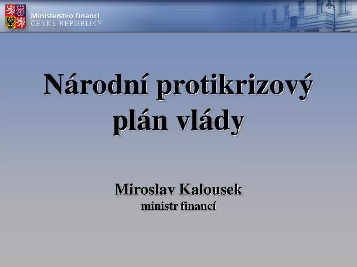 n rodn protikrizov pl n vl dy miroslav kalousek ministr financ