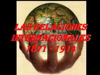 las relaciones internacionales 1871 1914