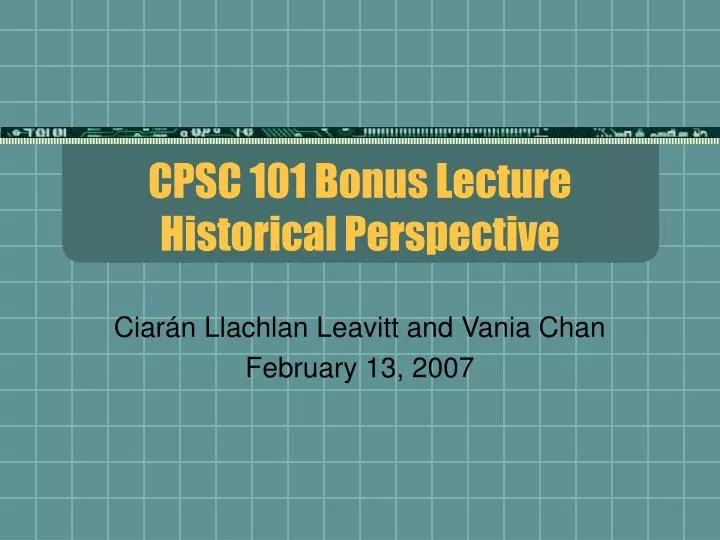 cpsc 101 bonus lecture historical perspective