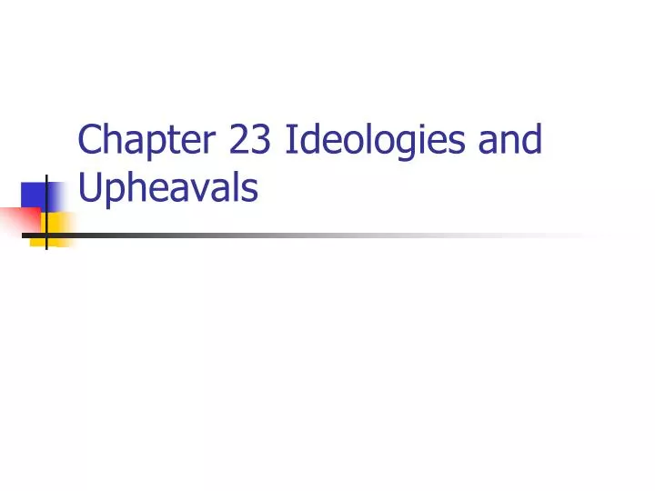 chapter 23 ideologies and upheavals
