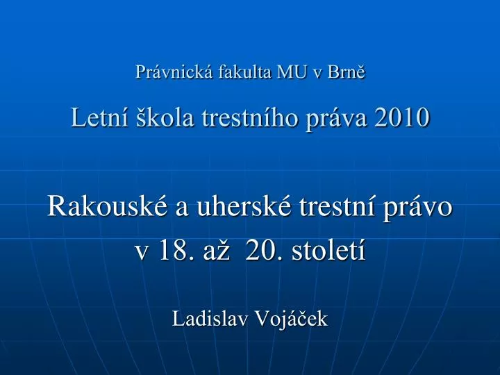 pr vnick fakulta mu v brn letn kola trestn ho pr va 2010