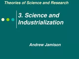3. Science and Industrialization