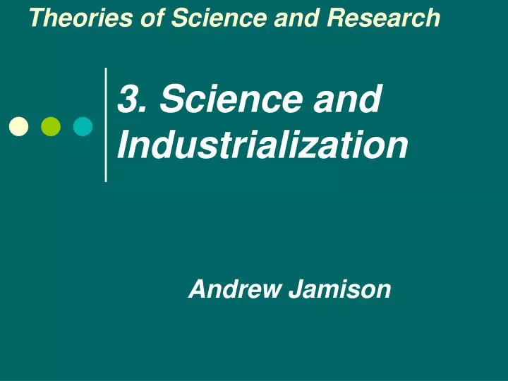 3 science and industrialization