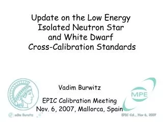 Update on the Low Energy Isolated Neutron Star and White Dwarf Cross-Calibration Standards