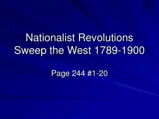 Nationalist Revolutions Sweep the West 1789-1900