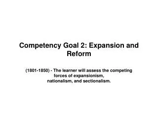 Competency Goal 2: Expansion and Reform