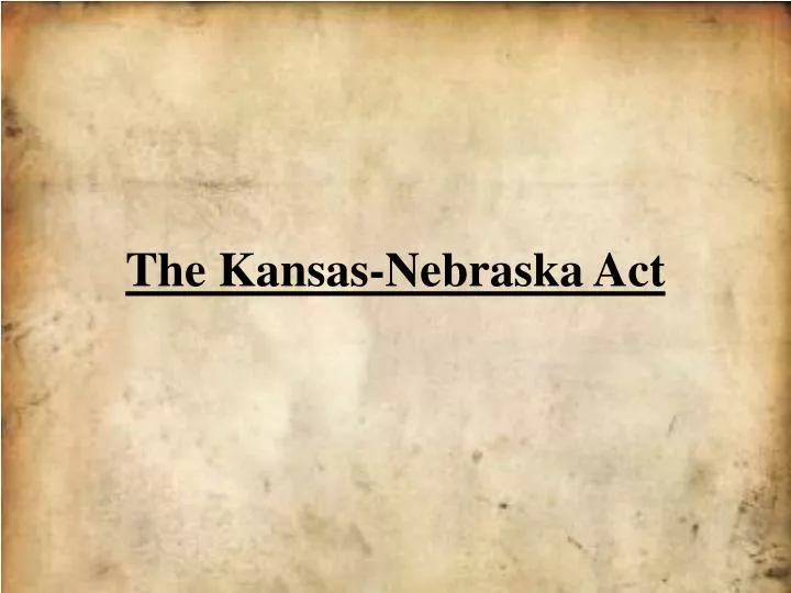 the kansas nebraska act