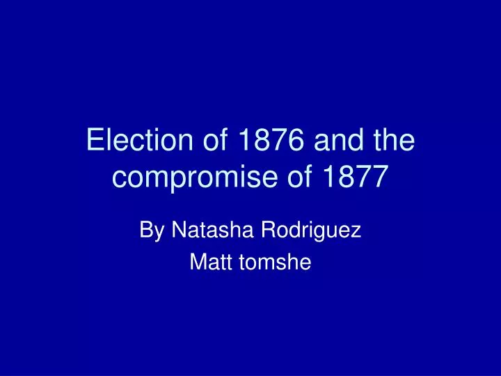 election of 1876 and the compromise of 1877