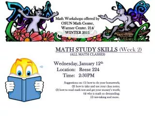 MATH STUDY SKILLS (Week 2 ) 					(ALL MATH CLASSES) Wednesday, January 12 th