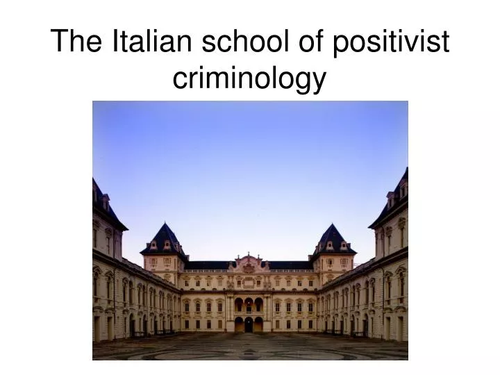 the italian school of positivist criminology