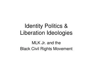 Identity Politics &amp; Liberation Ideologies
