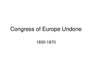 Congress of Europe Undone