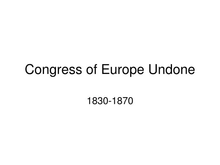 congress of europe undone