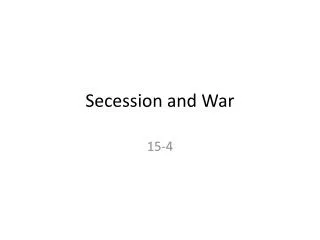 Secession and War