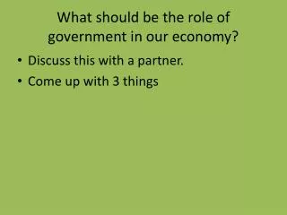 What should be the role of government in our economy?