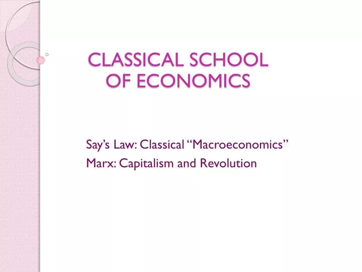 say s law classical macroeconomics marx capitalism and revolution