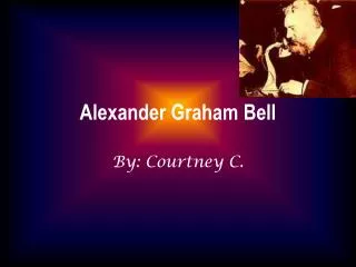 Alexander Graham Bell