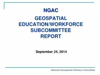 NGAC Geospatial Education/Workforce Subcommittee Report