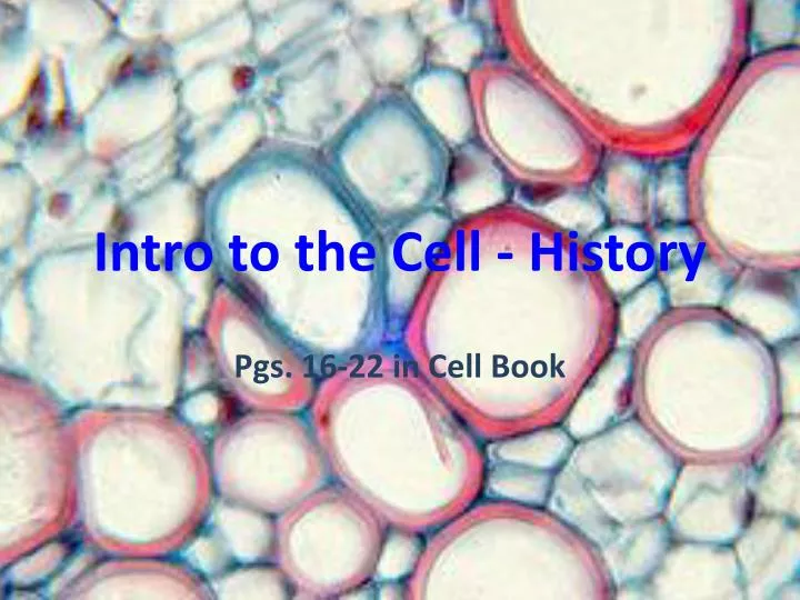 intro to the cell history