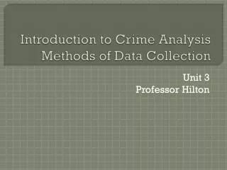 Introduction to Crime Analysis Methods of Data Collection