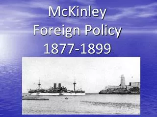 McKinley Foreign Policy 1877-1899