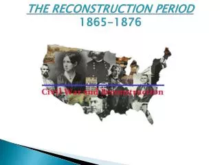THE RECONSTRUCTION PERIOD 1865-1876