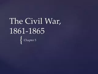 The Civil War, 1861-1865
