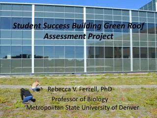 Student Success Building Green Roof Assessment Project