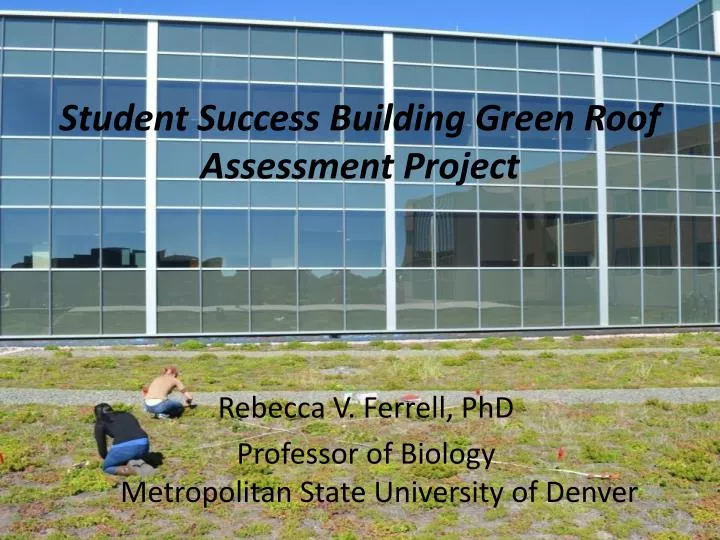 student success building green roof assessment project