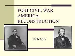 POST CIVIL WAR AMERICA RECONSTRUCTION