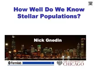 How Well Do We Know Stellar Populations?