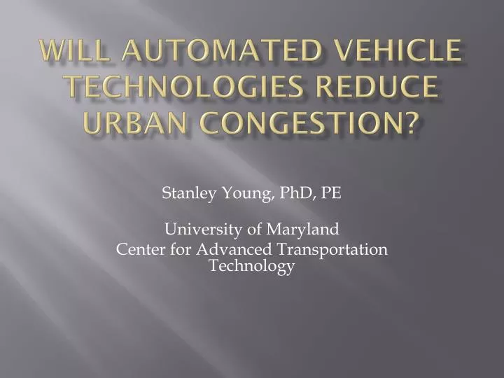 will automated vehicle technologies reduce urban congestion