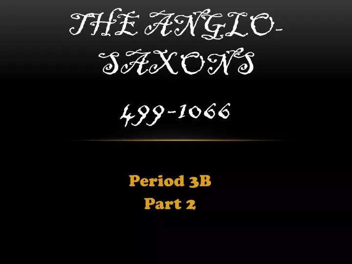 the anglo saxons 499 1066