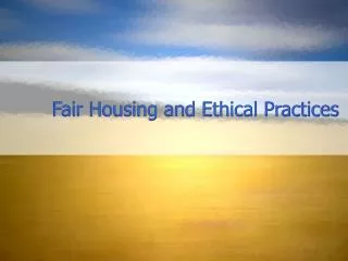 Fair Housing and Ethical Practices