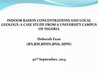 INDOOR RADON CONCENTRATIONS AND LOCAL GEOLOGY: A CASE STUDY FROM A UNIVERISTY CAMPUS OF NIGERIA