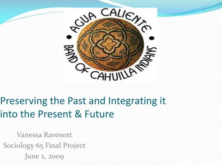 preserving the past and integrating it into the present future