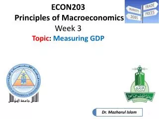 ECON203 Principles of Macroeconomics Week 3 Topic : Measuring GDP