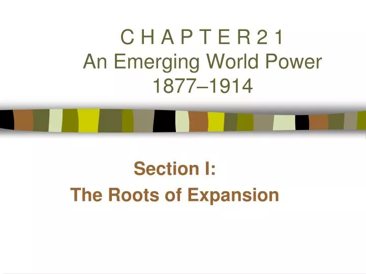 c h a p t e r 2 1 an emerging world power 1877 1914
