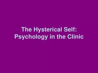 The Hysterical Self: Psychology in the Clinic