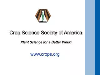 Crop Science Society of America Plant Science for a Better World