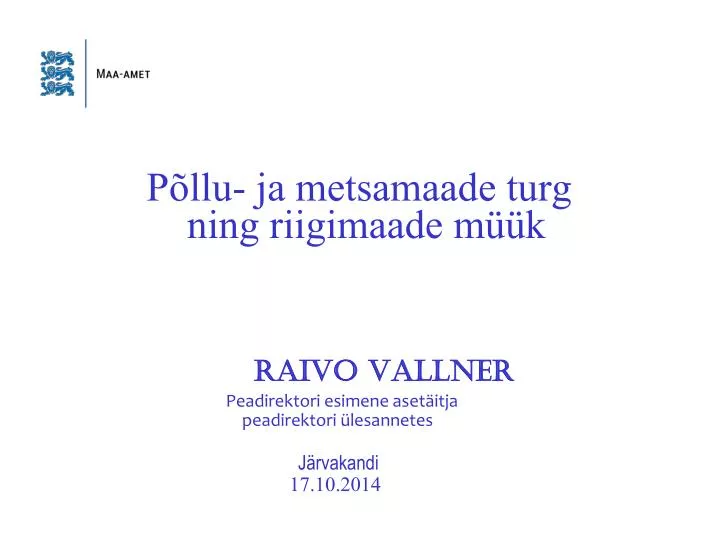 raivo vallner peadirektori esimene aset itja peadirektori lesannetes j rvakandi 17 10 2014