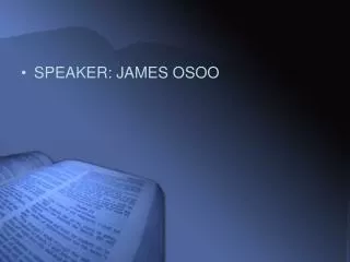 SPEAKER: JAMES OSOO