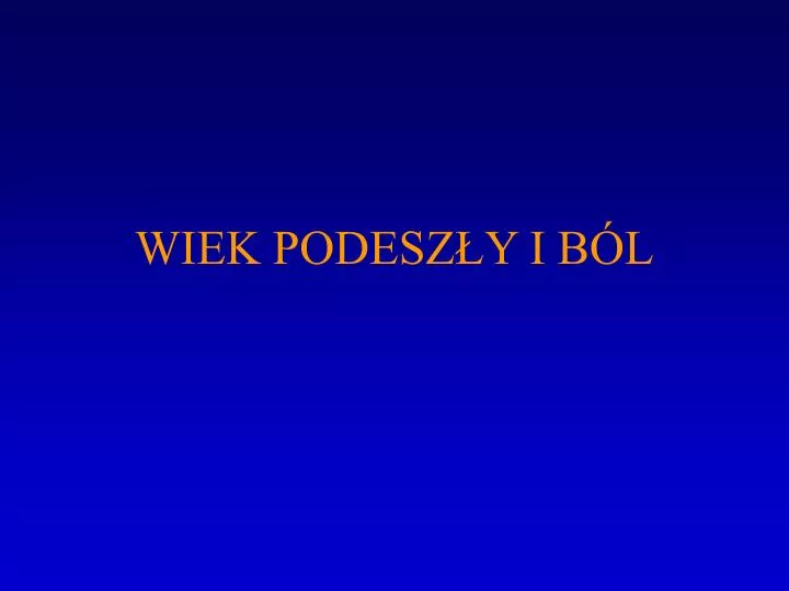 wiek podesz y i b l