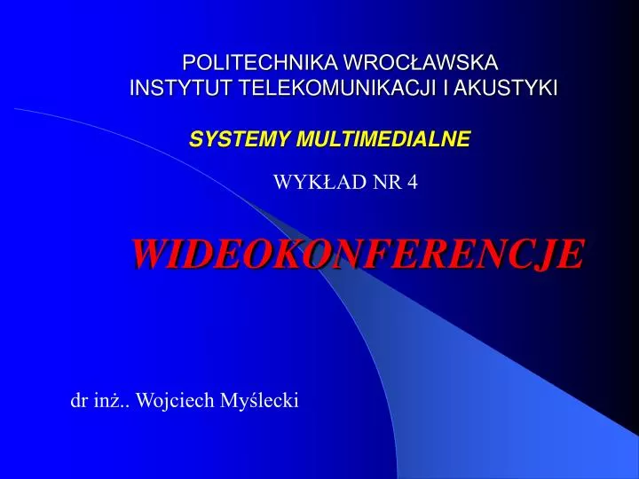 politechnika wroc awska instytut telekomunikacji i akustyki systemy multimedialne