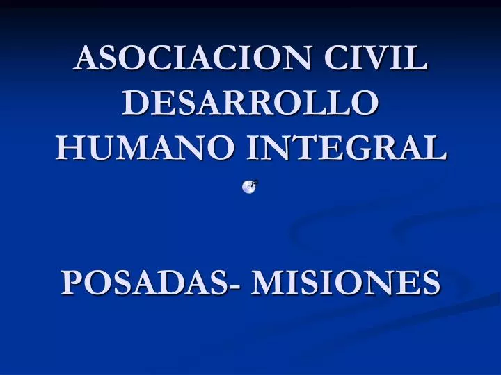 asociacion civil desarrollo humano integral posadas misiones